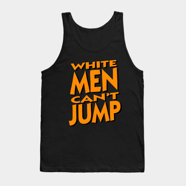 White Men Can't Jump - Vintage Tank Top by Buff Geeks Art